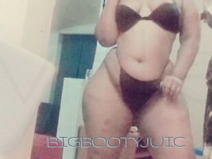 BIGBOOTYJUIC