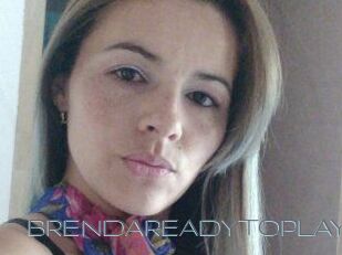 BRENDAREADYTOPLAY