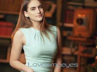 Loveismyeyes