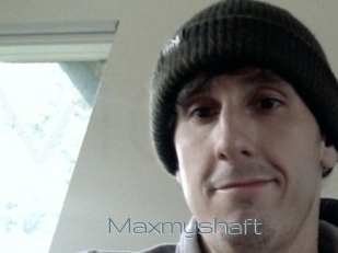 Maxmyshaft