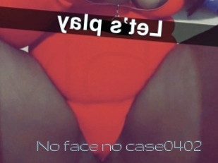No_face_no_case0402