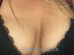 Rushbabyout