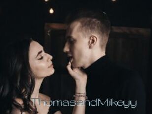 ThomasandMikeyy
