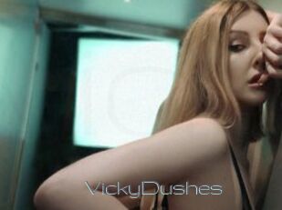 VickyDushes