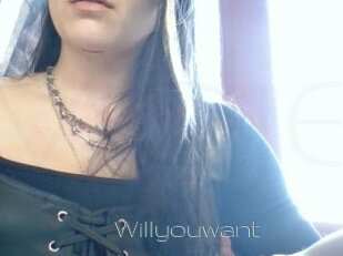Willyouwant